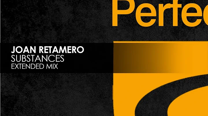 Joan Retamero - Substances (Extended Mix)