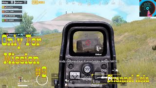 ONLY FOR MISSION #9 | PUBG MOBILE | CHANNEL ASIA | MAS SAIF | SAVIC CHANNEL