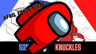 !!!!!!!!SONIC AMONGUS!!!!!!! APRIL FOOLS VIDEO! :0