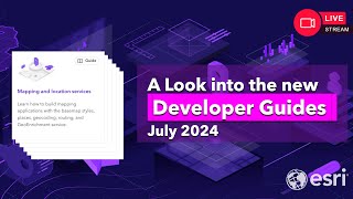 A Look into the New Esri Developer Guides (July 2024)