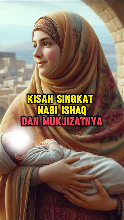 Kisah Singkat Nabi Ishaq Dan Mukjizatnya | Kisah 25 Nabi  #kisahnyata