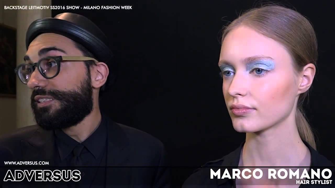 Adversus Magazine - Marco Romano, hair stylist, ci spiega le acconciature della sfilata Leitmotiv