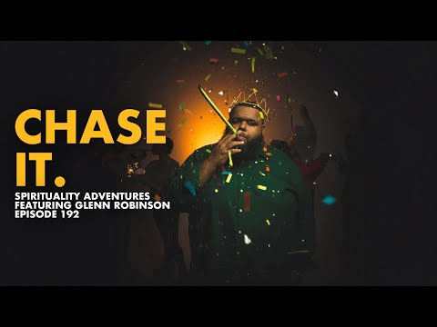 Chase It - Spirituality Adventures feat. Glenn Robinson