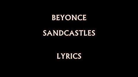 Beyonce - Sandcastles (Lyrics)