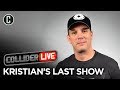 Kristian Harloff's Last Show - Collider Live #253