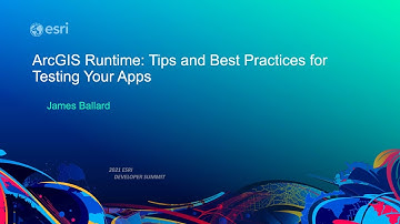 ArcGIS Runtime: Tips and Best Practices for Testing Your Apps