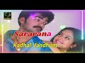 Kadhal vandhum tamil audio song  saravana movie