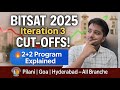 BITSAT 2025 Iteration 3 Cutoff Revealed 🔥 | All Campuses + 2+2 Program Explained! #bitsat2025