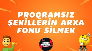 Proqramsiz Şəki̇lləri̇n Arxa Fonu Si̇lmək 2020 