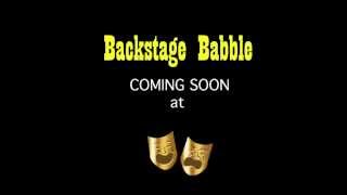 Backstage Babble Sample. Full Episode Coming Soon