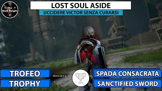 Lost Soul Aside: Trofeo "Spada consacrata" ("Sanctified Sword" Trophy)
