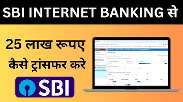 How to Transfer Big Amount From SBI Internet Banking II 25 Lakh Transfer from SBI Netbanking II