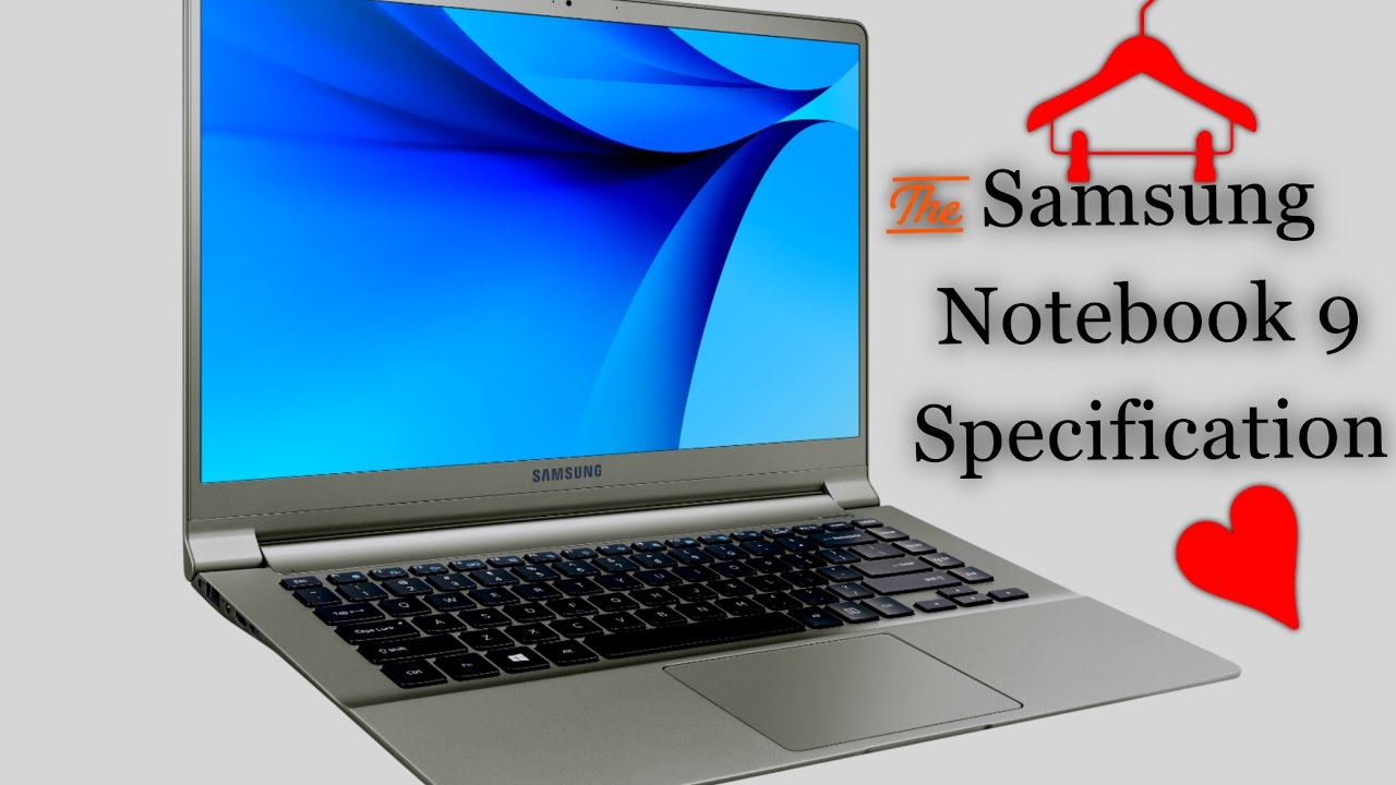 notebook 9 samsung Samsung Notebook 9 Full Specification 2017 Review HD