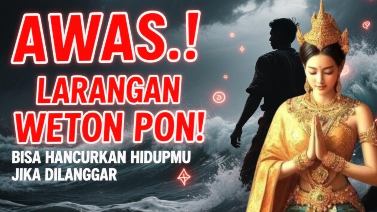AWAS ‼️Pantangan Weton Pon yang Wajib Dihindari Kalau Tak Mau Celaka