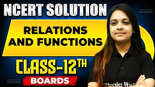 RELATIONS AND FUNCTIONS - NCERT Solutions | MATHS Chapter 01 | Class 12th Boards