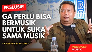 Download Lagu PODCAST MAS IGUN "GAK PERLU BISA BERMUSIK UNTUK SUKA SAMA MUSIK" | PODCAST MUSIK INDONESIA Download Lagu PODCAST MAS IGUN "GAK PERLU BISA BERMUSIK UNTUK SUKA SAMA MUSIK" | PODCAST MUSIK INDONESIA