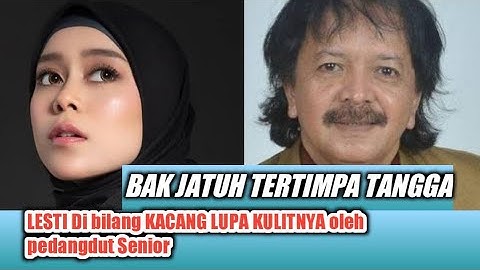 LESTI KEJORA Di katakan kacang LUPA kulit Oleh pedangdut Senior