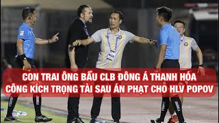 CON TRAI ÔNG BẦU ĐÔNG Á THANH HÓA CÔNG KÍCH TRỌNG TÀI, BẾN ĐỖ NÀO CHO HLV HOÀNG ANH TUẤN