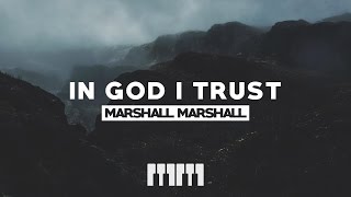 Video thumbnail of "Marshall Marshall - In God I Trust (Official Lyric Video) [Christian EDM]"