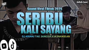 DJ SERIBU KALI SAYANG VIRAL TIKTOK 2025 - REMIX KANE VERSI SLOW FULL BASS