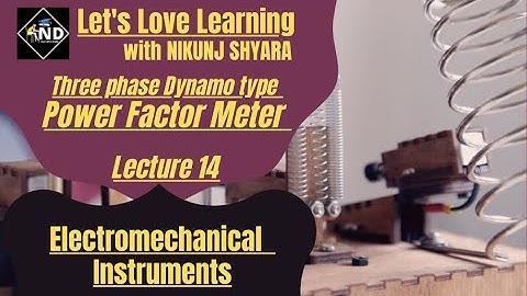 Lecture 14 | Three phase Dynamo type Power Factor Meter | Gujarati | NIKUNJ D SHYARA