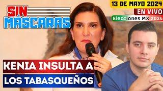 #SinMáscaras | Kenia López se METE con los TABASQUEÑOS; Crítica a Sheinbaum con Tabasco