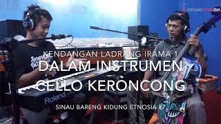 SINAU BARENG KIDUNG ETNOSIA #7 ( Kendangan Ladrang irama 1 dalam instrumen cello keroncong )