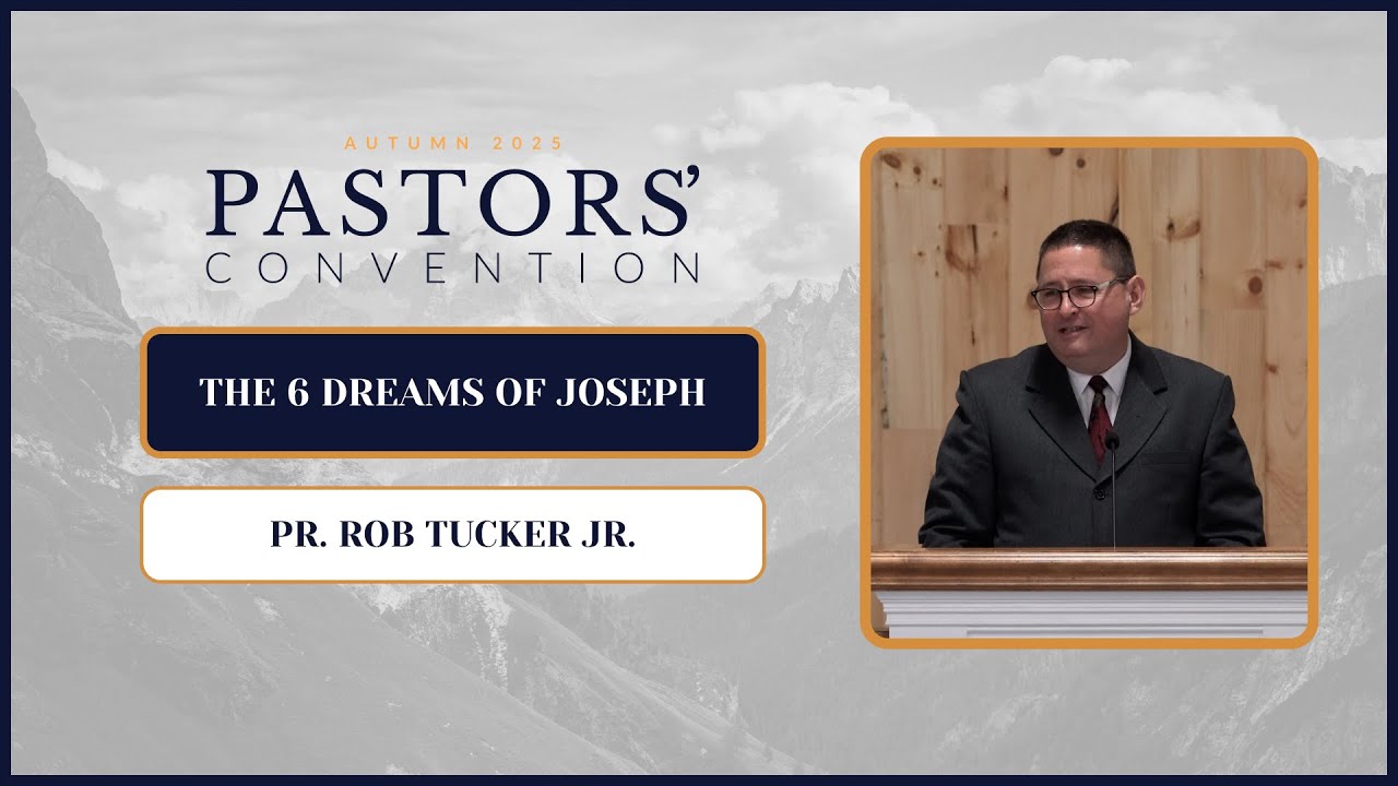 Шесть снов Иосифа | Проп. Роб Такер-младший | Осенний пасторский съезд 2025 г.