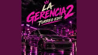La Gerencia 2 (Turreo Edit)