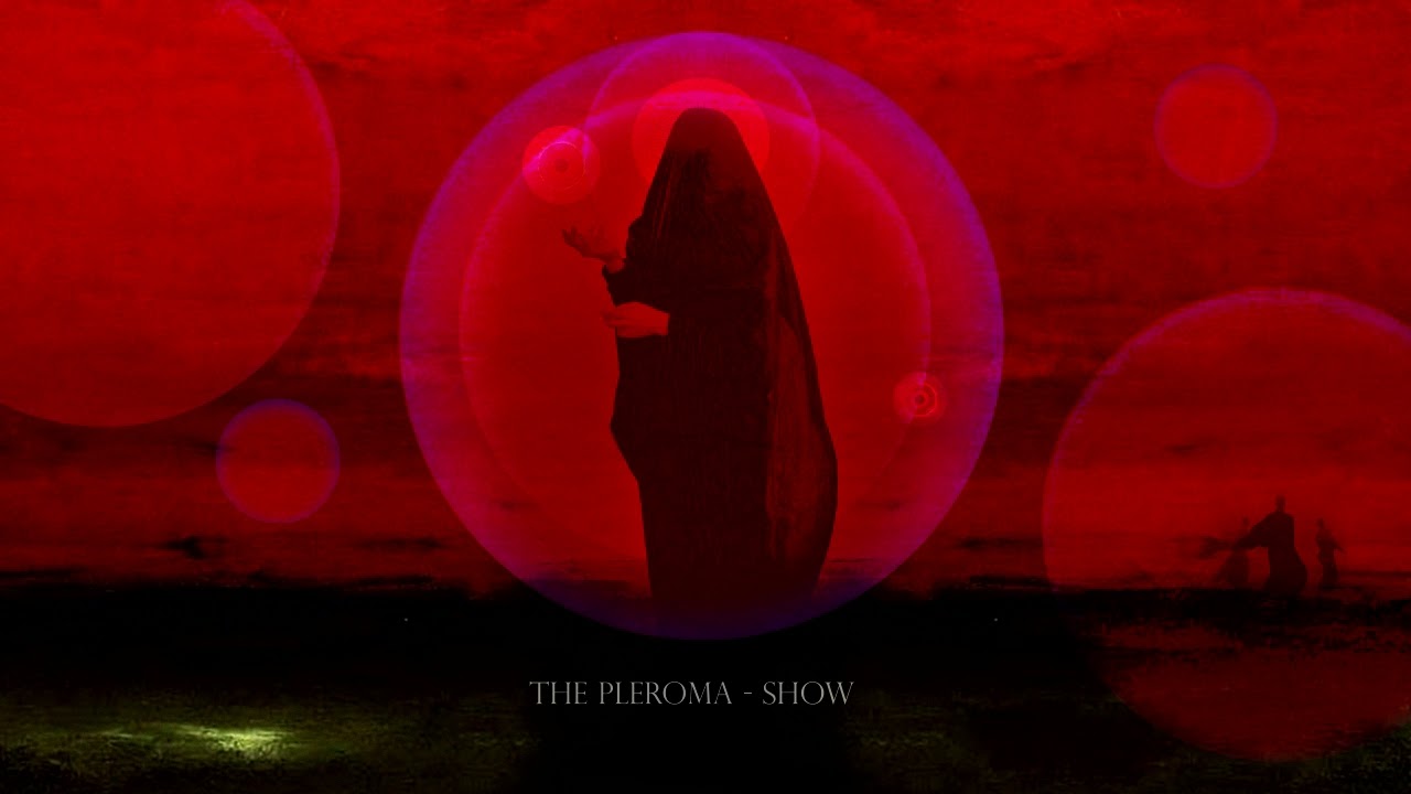 The Pleroma - Show