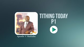 TITHING & THE NEW COVENANT  P1/ 2022 07 10 | Apostle Victor Mahlaba