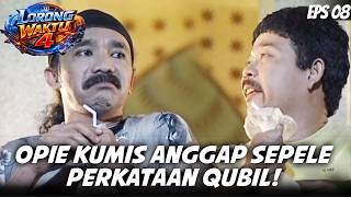 LORONG WAKTU 4 (2007) EPS.8 | TERUNGKAP! ALASAN OPIE KUMIS SEPELEKAN QUBIL BIKIN GEMPAR