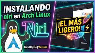 Instalando NIRI en Arch Linux: el gestor de ventanas Wayland más ligero 🪟🐧