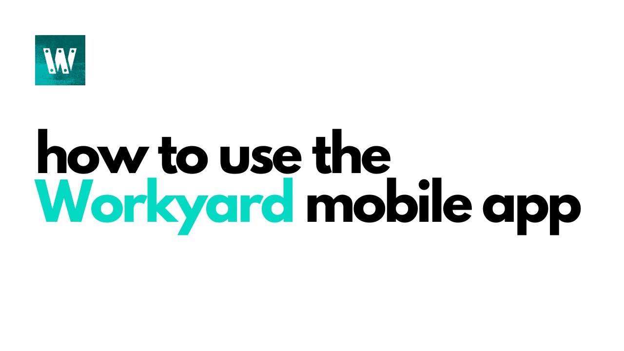 How to use the Workyard mobile app to track your time