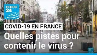 Covid-19 en France : de nombreuses pistes à l'étude pour contenir l'épidémie • FRANCE 24