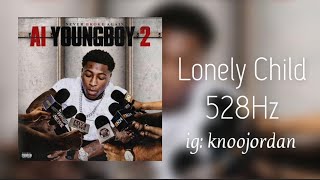 (528Hz) YoungBoy Never Broke Again - Lonely Child