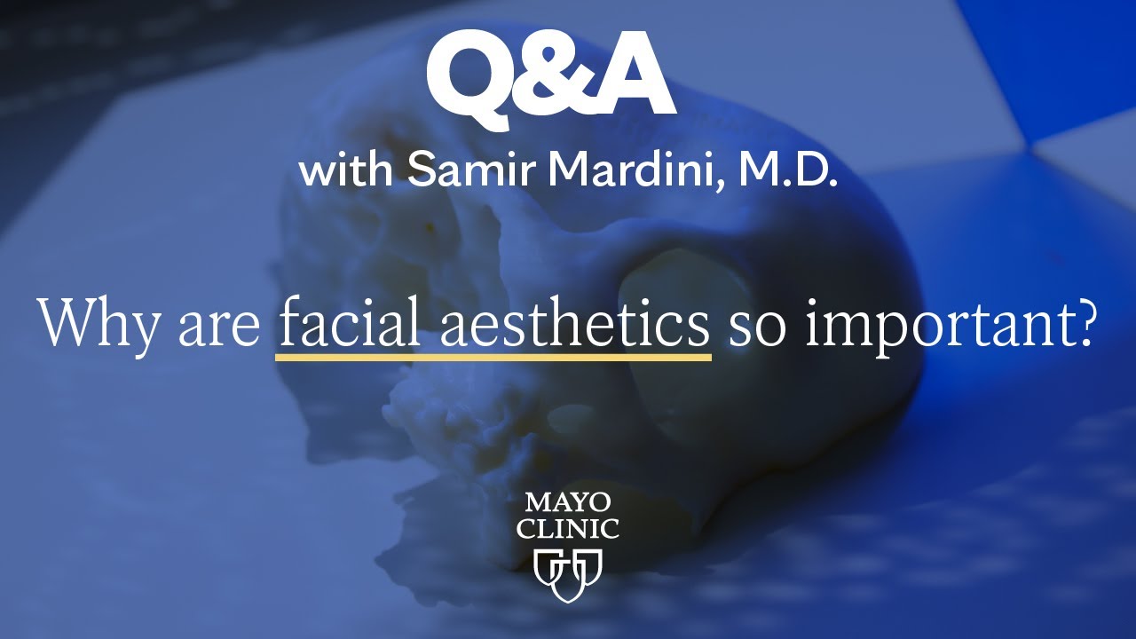 Facial Aesthetics, Dr. Samir Mardini, Mayo Clinic
