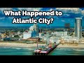 What Happened to Atlantic City?