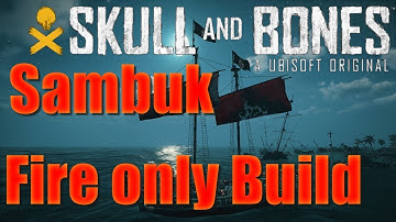 Skull and Bones Fire only Sambuk Build. #newbuild #skullandbones #ubisoft #sambuk