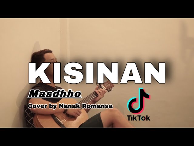 LIRIK LAGU KISINAN - MASDDDHO (Cover Akustik Nanak Romansa) tiwas tak gondeli tenanan class=