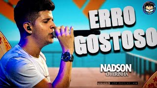 Erro Gostoso - Nadson (O Ferinha) Seresta Pra Paredão [ + Letra ] 2023 #rumoa100k #compartilhe