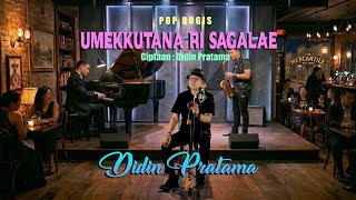 UMEKKUTANA RI SAGALAE..DIDIN PRATAMA