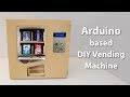 Diy vending machine  arduino based mechatronics project