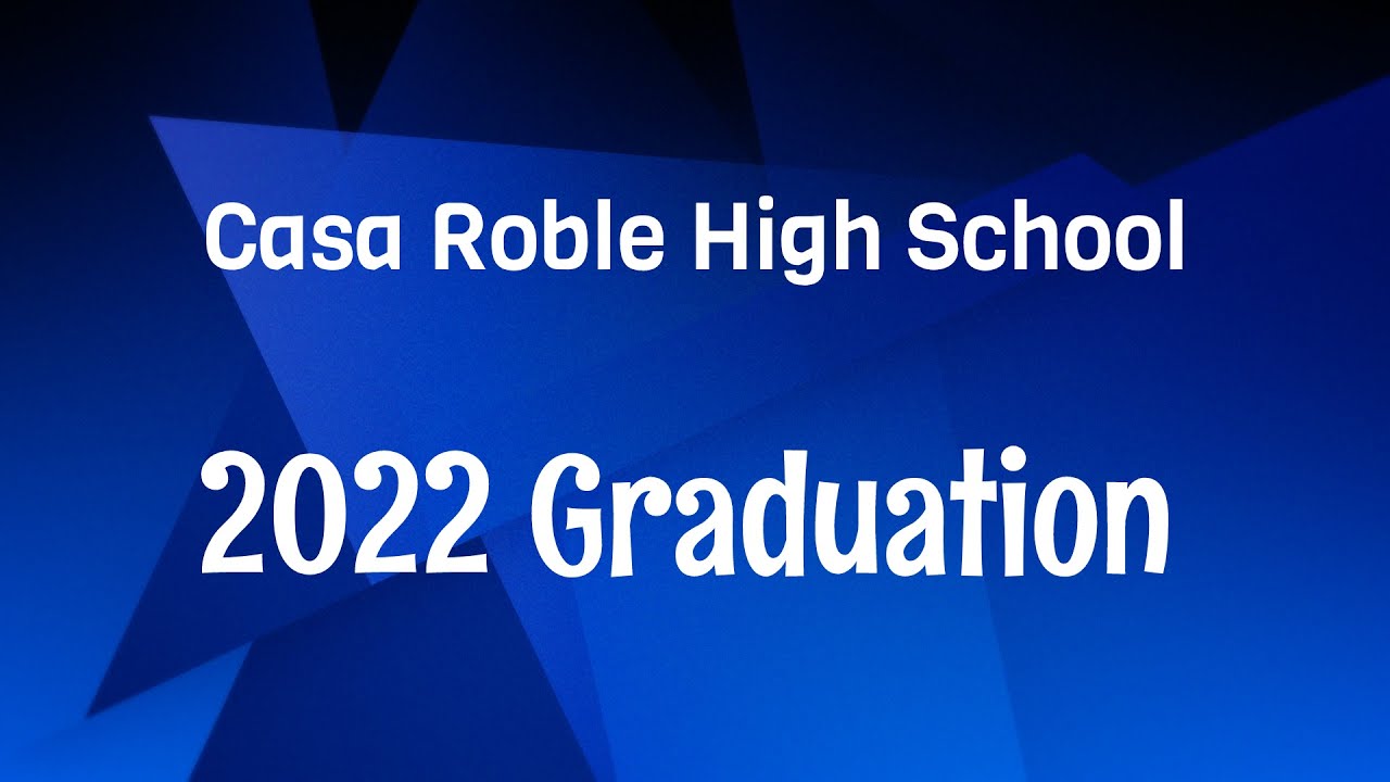 Casa Roble 2022 Graduation YouTube