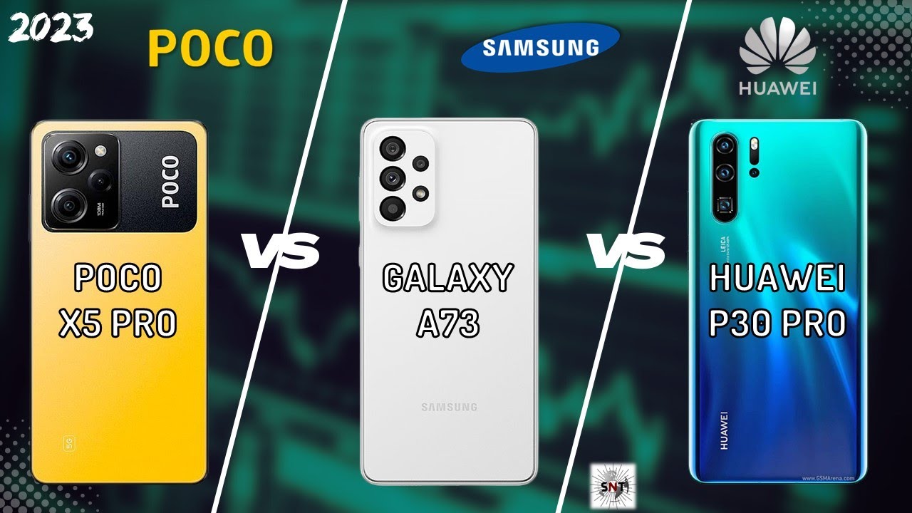 POCO X5 PRO VS SAMSUNG A73 VS HUAWEI P30 PRO