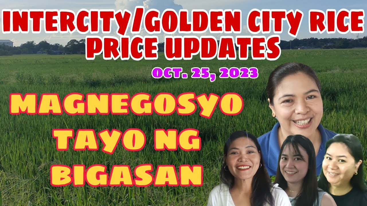 Magnegosyo tayo ng bigasan october 25, 2023 intercity rice price ...