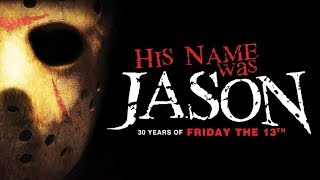 His Name Was Jason: (30 Years Of Friday The 13TH)