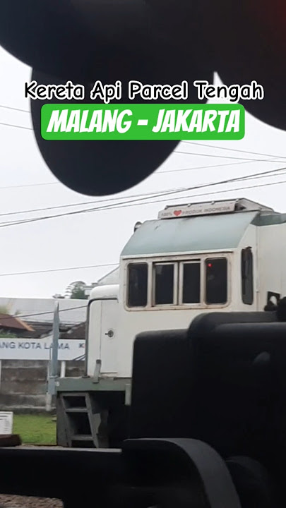 Download lagu Kereta Api PARCEL TENGAH dari Malang ke Jakarta