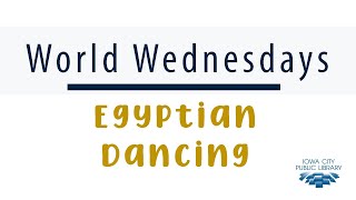 Egyptian Dancing | World Wednesdays | 2020 Summer Reading Program
