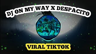 DJ ON MY WAY x DESPACITO || FULL BASS || VIRAL TIKTOK